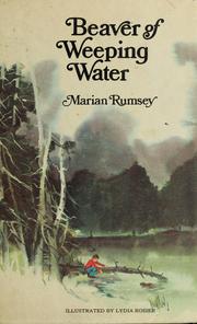 Cover of: Beaver of Weeping Water. by Marian Rumsey