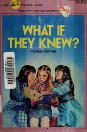 Cover of: What if they knew? by Patricia Hermes