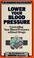 Cover of: Lower your blood pressure