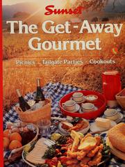 Cover of: The get-away gourmet by by the editors of Sunset Books and Sunset magazine.