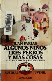 Cover of: Algunos niños, tres perros y más cosas by Juan Farias