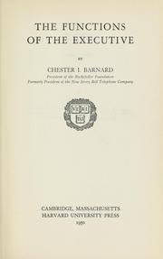 Cover of: The functions of the executive by Chester Irving Barnard
