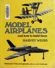 Cover of: Model airplanes and how to build them. by Harvey Weiss