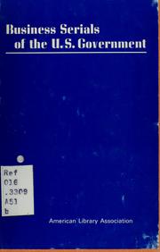 Cover of: Business serials of the U.S. Government: a selective, annotated checklist of reference titles