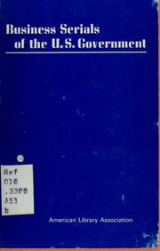 Cover of: Business serials of the U.S. Government by American Library Association. Business Reference Services Committee.