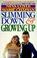 Cover of: Slimming down & growing up