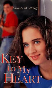 Cover of: Key to My Heart by Victoria Althoff