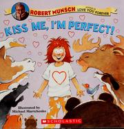 Cover of: Kiss Me, I'm Perfect!