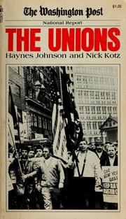 Cover of: The unions by Haynes Johnson