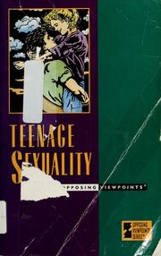 Cover of: Teenage sexuality: opposing viewpoints