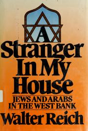 Cover of: A stranger in my house: Jews and Arabs in the West Bank