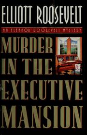 Cover of: Murder in the Executive Mansion by Elliott Roosevelt