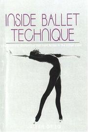 Cover of: Inside ballet technique: separating anatomical fact from fiction in the ballet class