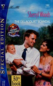 Cover of: Delacourt Scandal (And Baby Makes Three: The Delacourts Of Texas) (Silhouette Special Edition)
