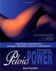 Cover of: Pelvic Power: Mind/Body Exercises for Strength, Flexibility, Posture, and Balance for Men and Women