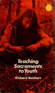 Cover of: Teaching Sacraments to youth by Richard Reichert