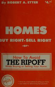 Cover of: Homes: buy right, sell right : [or, How to avoid the ripoff when buying or selling your home]