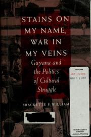 Cover of: Stains on my name, war in my veins: Guyana and the politics of cultural struggle