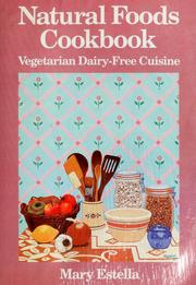 Cover of: Natural Foods Cookbook by Mary Estella