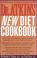 Cover of: Dr. Atkins' new diet cookbook