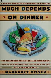 Cover of: Much depends on dinner by Margaret Visser
