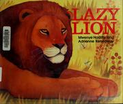 Cover of: Lazy lion: by Mwenye Hadithi ; illustrated by Adrienne Kennaway.