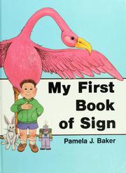 Cover of: My first book of sign by Pamela J. Baker