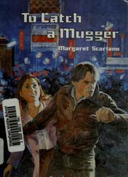 Cover of: To catch a mugger by Margaret Scariano