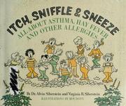 Cover of: Itch, sniffle & sneeze: all about asthma, hay fever and other allergies