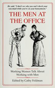 Cover of: The men at the office: working women talk about working with men