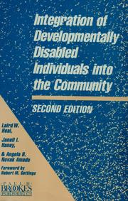 Cover of: Integration of developmentally disabled individuals into the community by edited by Laird W. Heal, Janell I. Haney, and Angela R. Novak Amado.