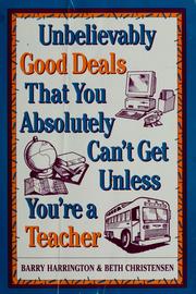 Cover of: Unbelievably good deals that you absolutely can't get unless you're a teacher by Barry Harrington