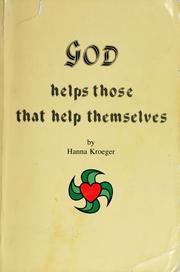 Cover of: God helps those that help themselves by Hanna Kroeger