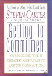 Cover of: Getting to Commitment: Overcoming the 8 Greatest Obstacles to Lasting Connection (And Finding the Courage to Love)