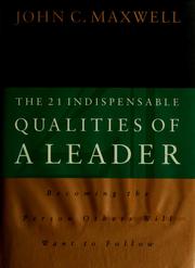 Cover of: The 21 indispensable qualities of a leader by John C. Maxwell