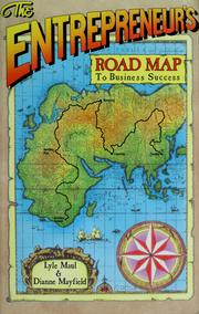 Cover of: The entrepreneur's road map to business success by Lyle R. Maul
