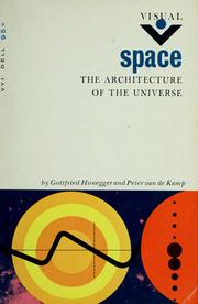 Cover of: Space, the architecture of the universe by Gottfried Honegger