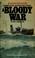 Cover of: A bloody war