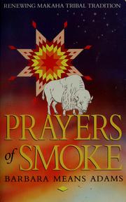 Cover of: Prayers of smoke by Barbara Means Adams
