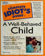 Cover of: The Complete Idiot's Guide to a Well-Behaved Child by Ericka Lutz