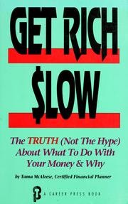 Cover of: Get Rich Slow: The Truth-Not the Hype-About What to Do with Your Money and Why
