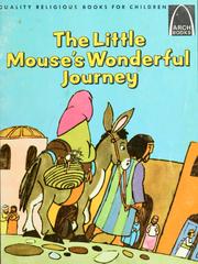 Cover of: The little mouse's wonderful journey: Luke 2, 1-18 for children