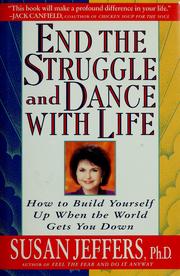 Cover of: End the struggle and dance with life by Susan J. Jeffers