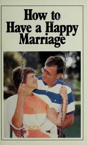 Cover of: How to have a happy marriage by Ronald D. Kelly