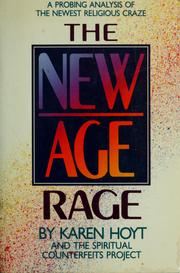 Cover of: The New Age rage by by Karen Hoyt and the Spiritual Counterfeits Project ; edited by Karen Hoyt and J. Isamu Yamamoto.