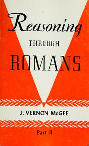 Cover of: Reasoning through Romans by J. Vernon McGee