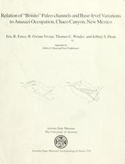 Relation of "Bonito" paleo-channels and base-level variations to Anasazi occupation, Chaco Canyon, New Mexico by Eric R. Force, Jeffrey S. Dean, R. Gwinn Vivian, Thomas C. Windes