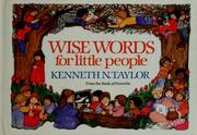 Cover of: Wise words for little people by Kenneth Nathaniel Taylor