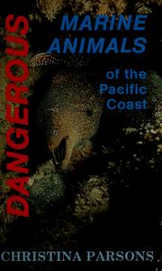 Cover of: Dangerous marine animals of the Pacific coast by Christina Parsons