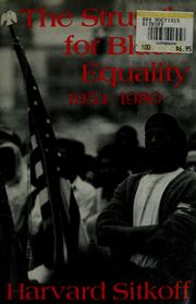 Cover of: The struggle for Black equality, 1954-1980 by Harvard Sitkoff